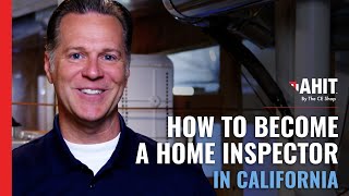 How to Become a Home Inspector in California | AHIT