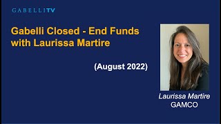 Gabelli Closed  End Funds with Laurissa Martire