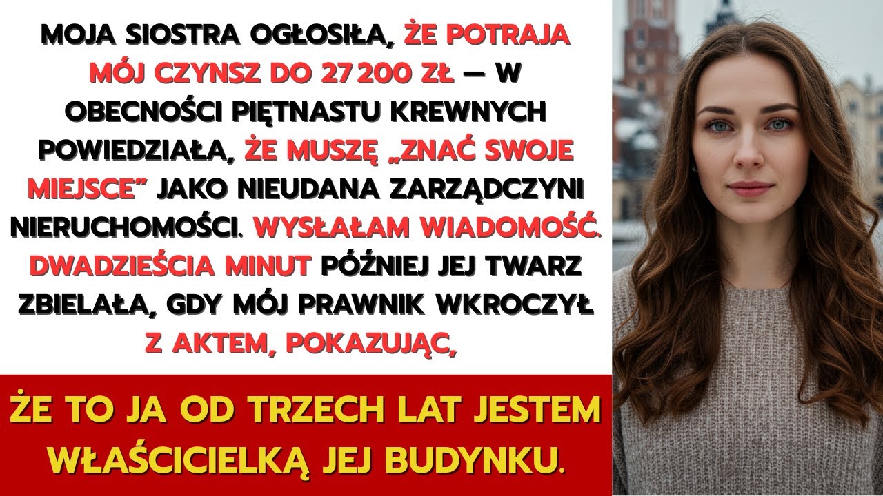 Siostra potroiła mój czynsz 27 200 zł. Zachowałam spokój. Zbladła, bo od 3 lat ja byłam właścicielką