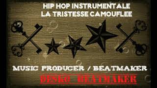 La tristesse camouflée -  [ Hip Hop X Old School Instrumentale ] - Desko Beatmaker