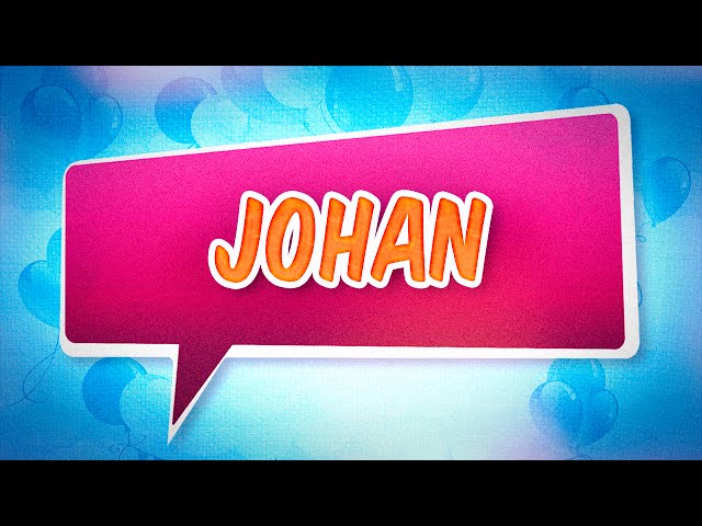 Joyeux anniversaire Johan