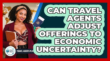 Can Travel Agents Adjust Offerings To Economic Uncertainty?