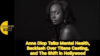 Anna Diop Talks Mental Health, Backlash Over Titans Casting, and The Shift in Hollywood