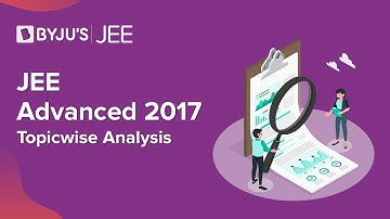 JEE Advanced 2017 Paper Analysis - Topic Wise
