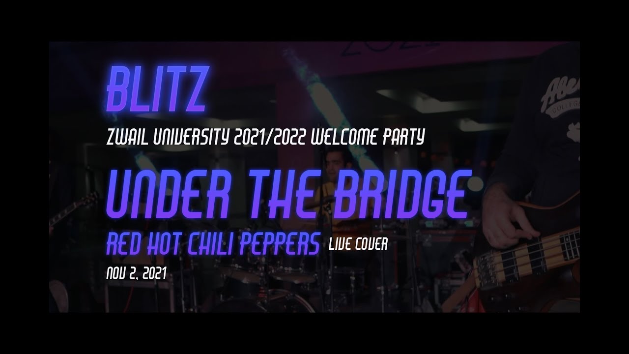 Red Hot Chili Peppers - Under the Bridge (Live Cover by BLITZ @ Zwail University Nov 2, 2021)