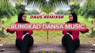 DAUS REMIXER ( RUNGKAD DANSA MUSIC )