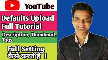 What Is Youtube Upload Defaults Settings 2021| Youtube Upload Default Settings kya hai full tutorial