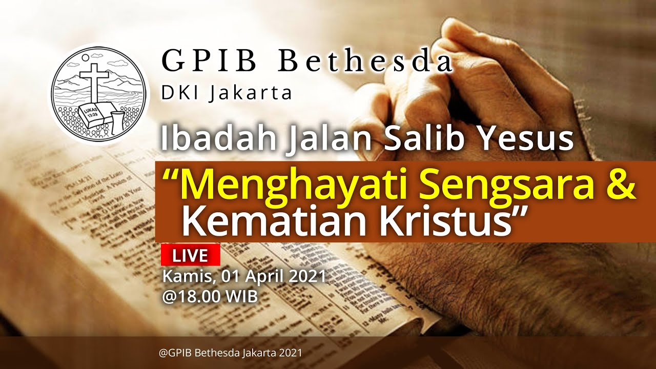 Ibadah Jalan Salib Yesus GPIB Bethesda (01 April 2021)