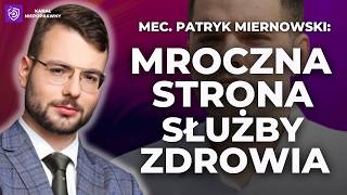 Błędy, powikłania i przestępstwa. Mroczna strona medycyny - Patryk Miernowski. Kanał Niepoprawny