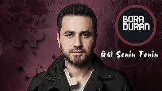 Bora Duran - Gül Senin Tenin