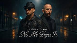 Download Lagu Wisin \u0026 Yandel - No Me Dejes Ir (Audio Oficial) MP3 Download Lagu Wisin \u0026 Yandel - No Me Dejes Ir (Audio Oficial) MP3