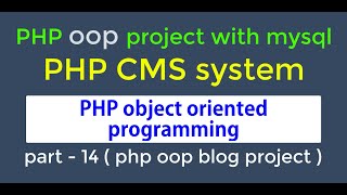 #14.  php oop blog project ( prevent SQL injection, create edit data form and page )