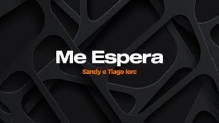 Me espera - Sandy e Tiago Iorc - Karaokê