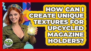 How Can I Create Unique Textures For Upcycled Magazine Holders? - The Upcycle Lab