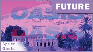 #FutureHouse | Spricz - Oasis