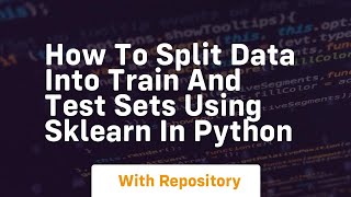 Celebrity How to split data into train and test sets using sklearn in python Profile