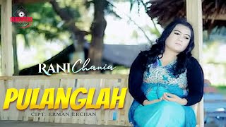 Rani Chania - Pulanglah Official Music Video