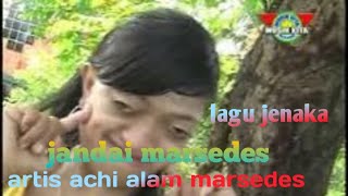 LAGU JENAKA JANDAI MARSEDES  ARTIS MARSEDES VS ACHI ALAM CHANNEL MUSIK KITA RECORD