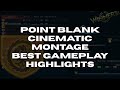 Point Blank Cinematic Montage Best Gameplay Highlights 