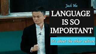 Importance Of Languages - Jack Ma Best Motivational Speech