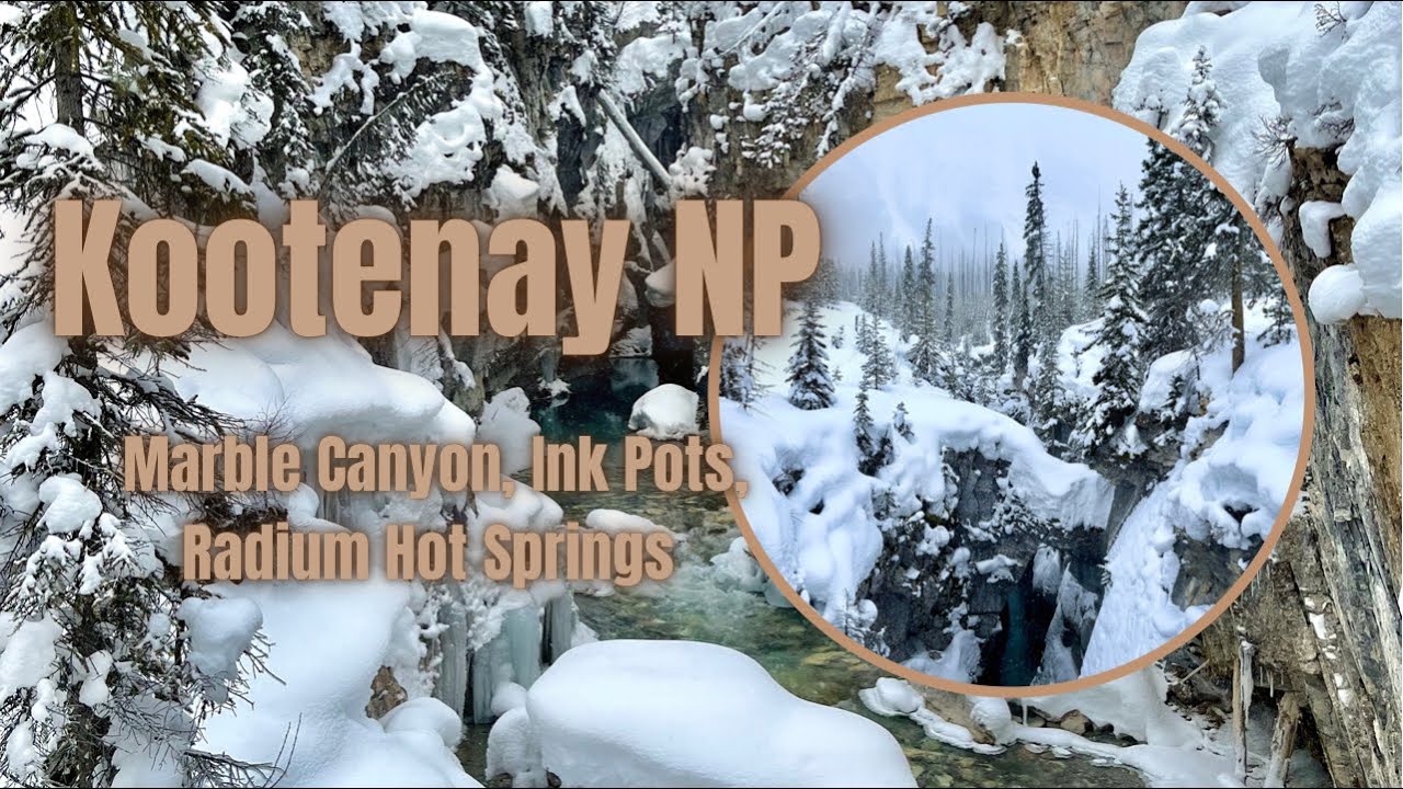 Kootenay NP: Marble Canyon, Ink Pots, Radium Hot Springs | December ...