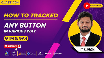 Class: 04  How to Track Button Various Way via GTM || web analyst