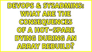 DevOps & SysAdmins: What are the consequences of a hot-spare dying during an array rebuild?