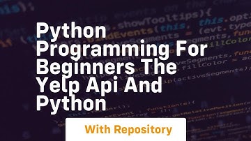 Python programming for beginners the yelp api and python