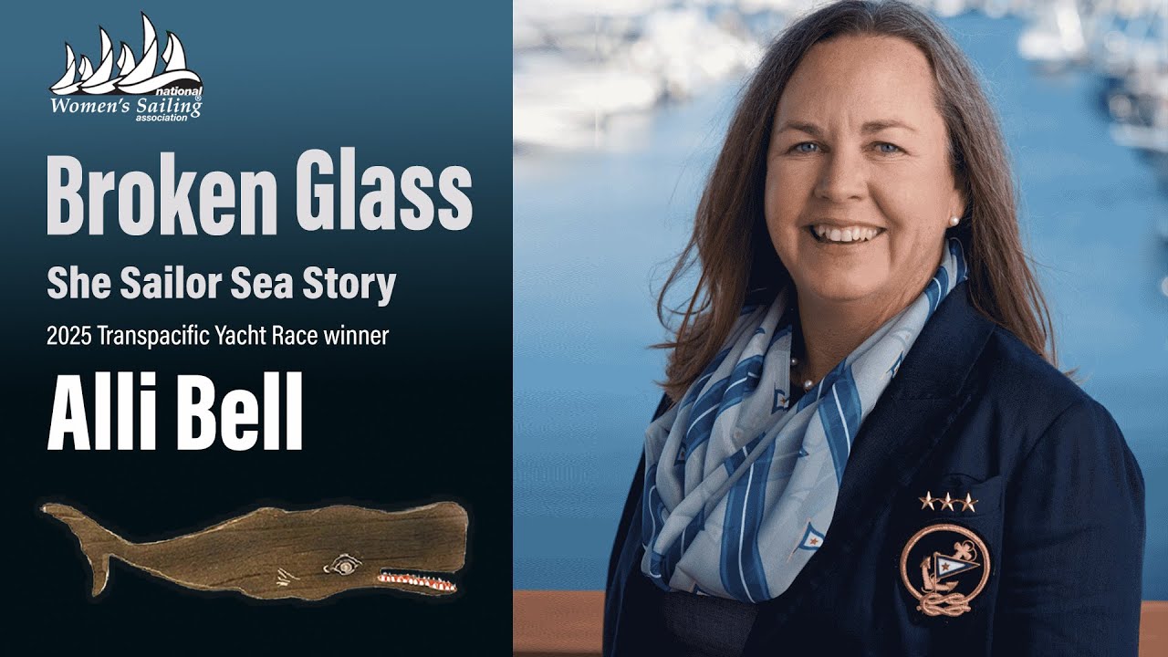 NWSA's January2026 She Sailor Sea Story -- part II Broken Glass with Alli Bell