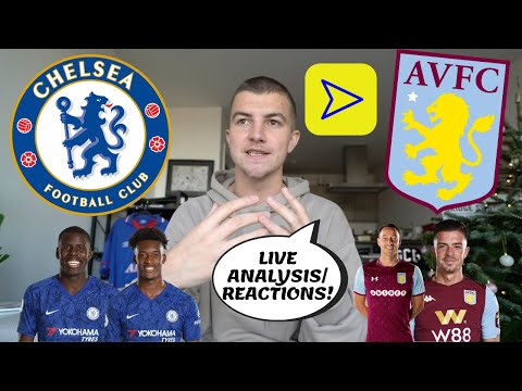 CHELSEA vs ASTON VILLA || LIVE REACTIONS, ANALYSIS, COMMENTARY w