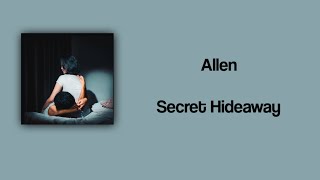 Secret Hideaway - Allen | Lirik Lagu. Net Worth