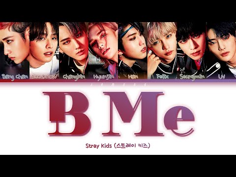 Stray Kids 스트레이 키즈 B Me Color Coded Lyrics Han Rom Eng 가사