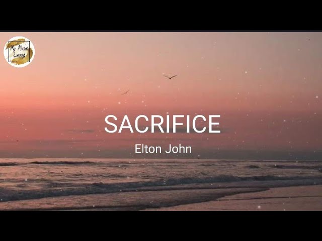 Jets poems - Sacrifice Song by Elton John It's a human