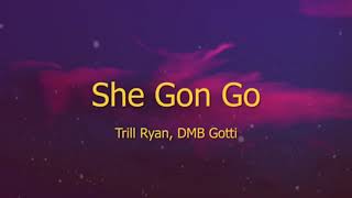 Trill Ryan - “She Gon Go” (TikTok Song / 1 Hour)