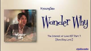 KyoungSeo (경서) – Wonder Why [The Interest of Love OST Part 7] [Rom|Eng Lyric]