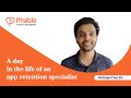 A day in the life of an app retention specialist  phablecare