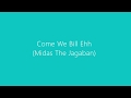 Come We Bill Ehh (Lyrics) ~ Midas The Jagaban