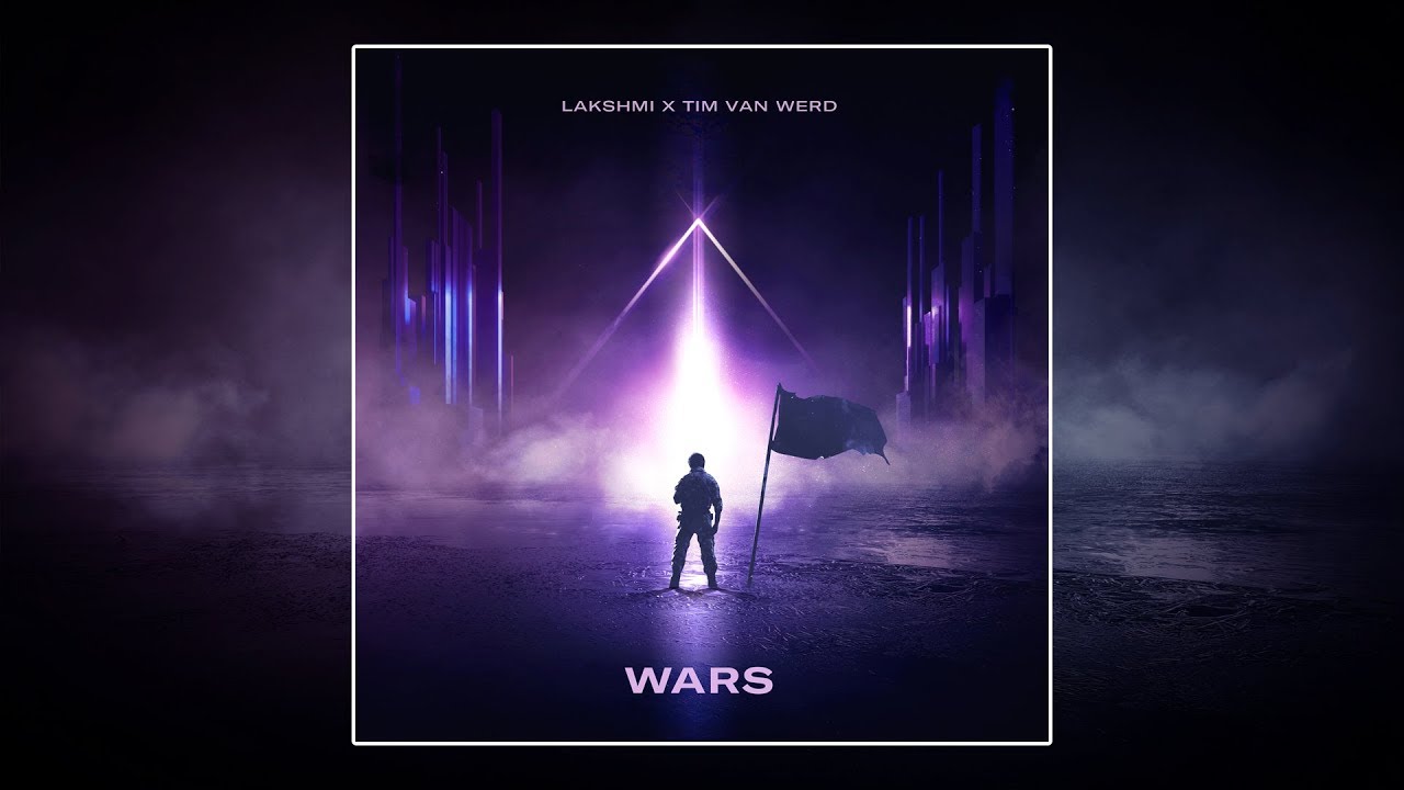 Watch LAKSHMI x Tim van Werd - Wars on YouTube Watch LAKSHMI x Tim van Werd - Wars on YouTube