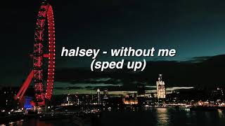 ✰ halsey - without me (sped up) ✰