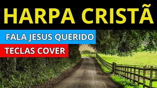 Fala Jesus Querido Harpa Cristã