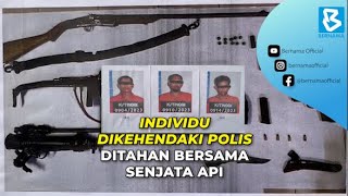 Individu dikehendaki polis ditahan bersama senjata api
