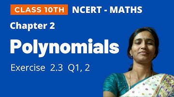 Polynomials || Class 10 chapter 2 Ex. 2.3 Q1, Q2 || NCERT || Maths