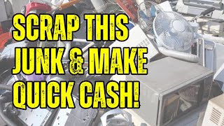 Scrap This Junk & Make Quick Cash!