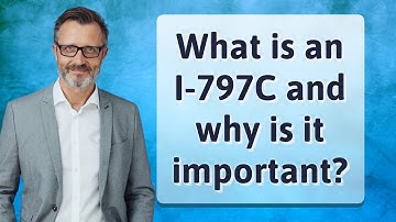 What is an I-797C and why is it important?