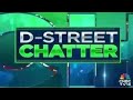 D-Street Chatter: What's Buzzing At The Dealers' Desk? | CNBC TV18