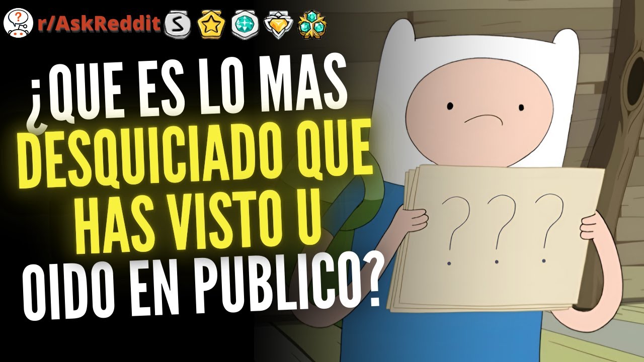 ¿Qué es lo más desquiciado que has visto u oído en público? - Reddit
