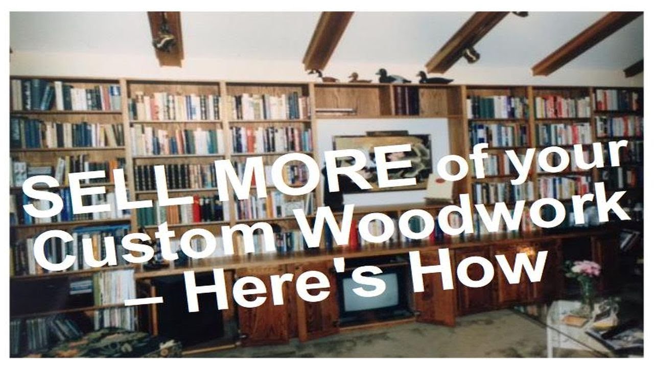Custom Woodworking Business Understand What Buyers Want 