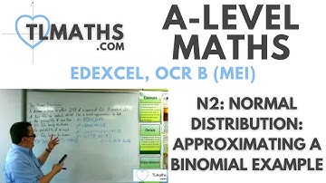 A-Level Maths: N2-14 Normal Distribution: Approximating a Binomial Example