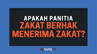 Orang yang Berhak Menerima Zakat Apakah Termasuk Panitia Zakat? - Poster Dakwah Yufid TV