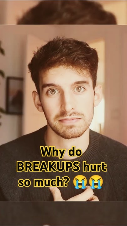 Why Do BREAKUPS Hurt So Much YouTube why-do-breakups-hurt-so-much-youtube